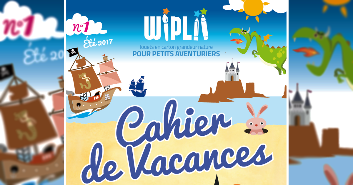 WIPLII T'OFFRE UN CAHIER DE VACANCES ! • WipliiWiplii